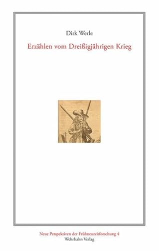Erzählen vom Dreißigjährigen Krieg (Neue Perspektiven der Frühneuzeitforschung)