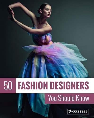 50 Fashion Designers You Should Know (50 You Should Know)
