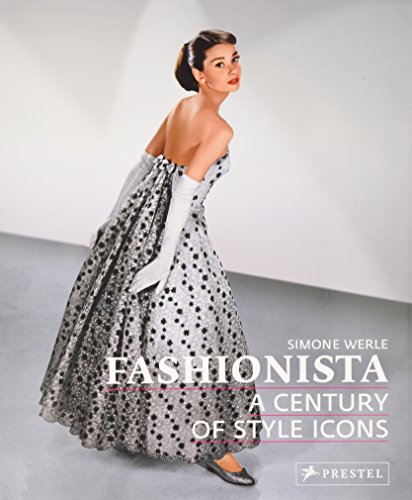 Fashionista: A Century of Style Icons von Prestel