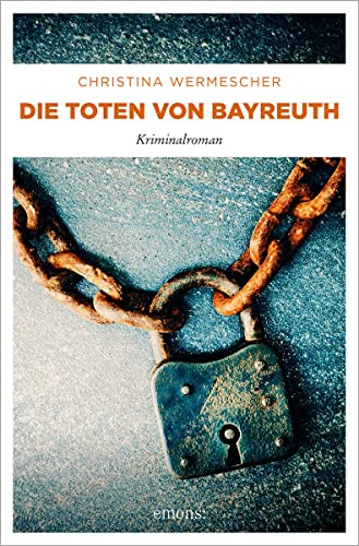 Die Toten von Bayreuth: Kriminalroman