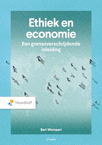Ethiek en economie: een grensoverschrijdende inleiding von Noordhoff Uitgevers