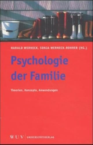 Psychologie der Familie: Theorien - Konzepte - Anwendungen