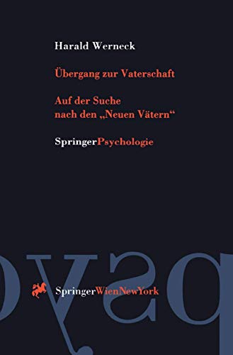 Übergang zur Vaterschaft: Auf der Suche nach den „Neuen Vätern“ (Springer Psychologie) von Springer