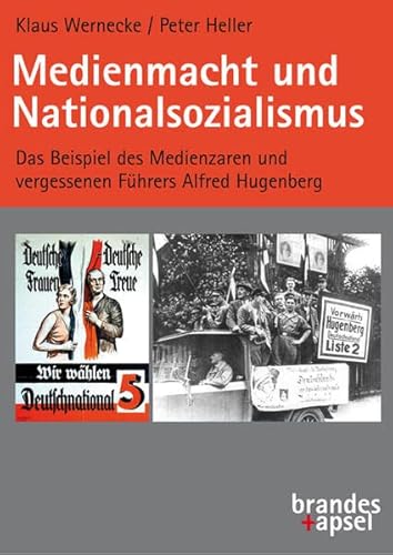 Medienmacht und Demokratie in der Weimarer Republik: Das Beispiel des Medienzaren und vergessenen Führers Alfred Hugenberg