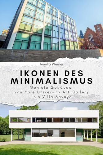 Ikonen des Minimalismus - Das perfekte Geschenk für Männer und Frauen zu Weihnachten und Geburtstag: Geniale Gebäude von Yale University Art Gallery bis Villa Savoye von FlipFlop
