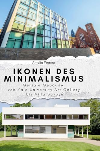 Ikonen des Minimalismus: Geniale Gebäude von Yale University Art Gallery bis Villa Savoye von FlipFlop