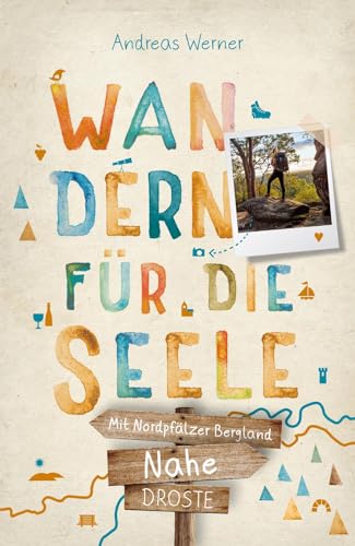 Nahe – Mit Nordpfälzer Bergland. Wandern für die Seele: Wohlfühlwege von Droste Verlag