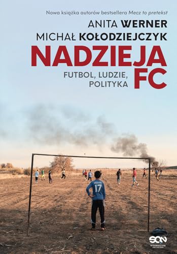 Nadzieja FC. Futbol, ludzie, polityka von SQN