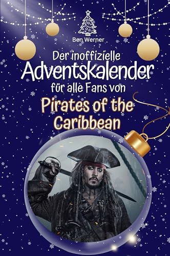 Der inoffizielle Adventskalender für alle Fans von Pirates of the Caribbean - Hochwertige Hardcover-Ausgabe - das perfekte Geschenk 2024 von FlipFlop