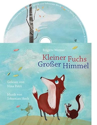 Kleiner Fuchs, großer Himmel: Ein Hörbuch