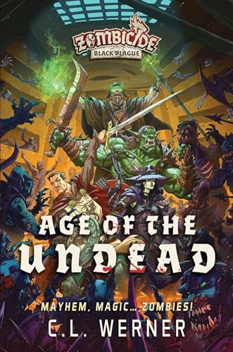 Age of the Undead: A Zombicide Black Plague Novel (Volume 1)