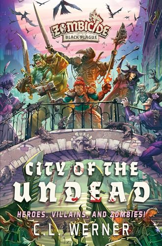 City of the Undead: A Zombicide Black Plague Novel (Volume 3)