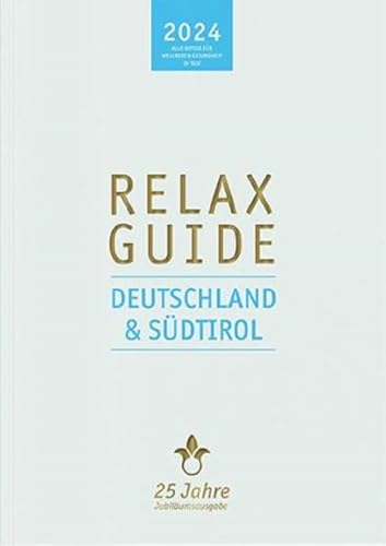 RELAX Guide 2024 Deutschland & Südtirol: Jubiläumsausgabe 25 Jahre – Mit eBook und Scan-App von Werner Medien GmbH