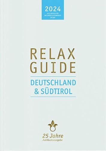 RELAX Guide 2024 Deutschland & Südtirol: Jubiläumsausgabe 25 Jahre – Mit eBook und Scan-App