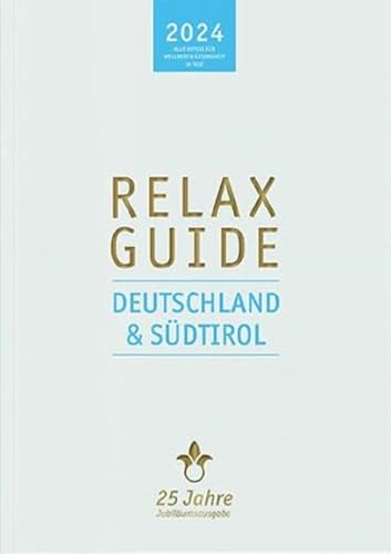 RELAX Guide 2024 Deutschland & Südtirol: Jubiläumsausgabe 25 Jahre – Mit eBook und Scan-App