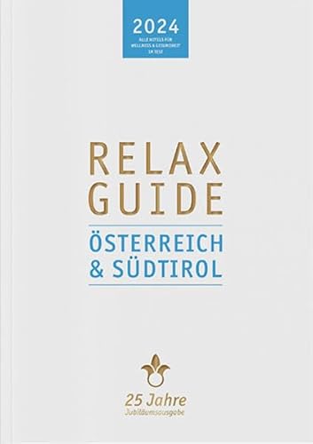 RELAX Guide 2024 Österreich & Südtirol: Jubiläumsausgabe 25 Jahre – mit eBook und Scan-App von Werner Medien GmbH