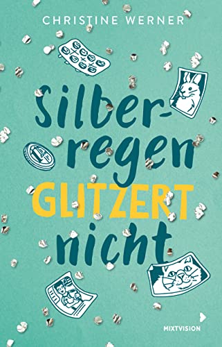 Silberregen glitzert nicht: Lebensnahes Kinderbuch ab 11 Jahren mit ernstem Thema (Suchtprobleme bei Eltern) von mixtvision Mediengesellschaft mbH