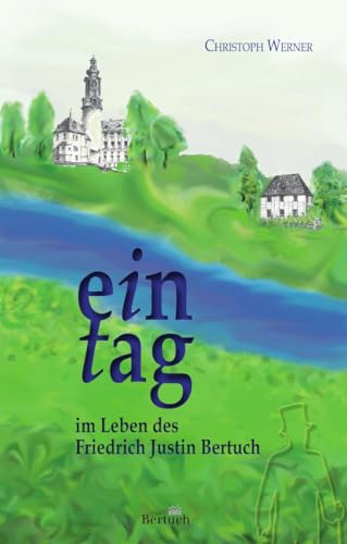 Ein Tag im Leben des Friedrich Justin Bertuch