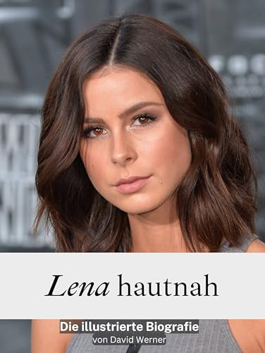 Lena hautnah - Komplett in Farbe: Die illustrierte Biografie von FlipFlop