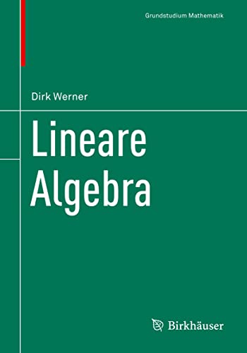 Lineare Algebra (Grundstudium Mathematik) von Birkhäuser