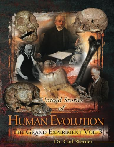 Untold Stories of Human Evolution (Volume 3 Evolution: The Grand Experiment Series) (Evolution: The Grand Experiment book series, Band 3) von Independently published