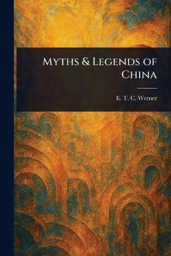 Myths & Legends of China von Anson Street Press