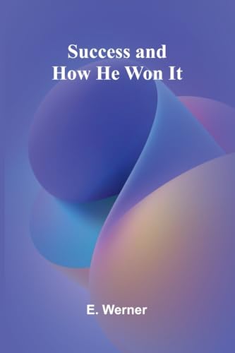 Success and How He Won It von Alpha Edition