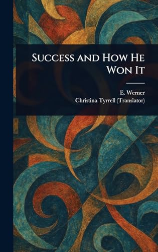 Success and How He Won It von Anson Street Press