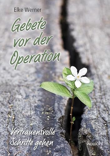 Gebete vor der Operation: Vertrauensvolle Schritte gehen