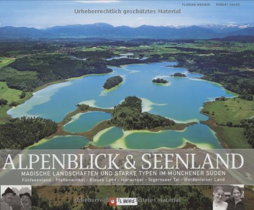Alpenblick und Seenland: Magisches Land und starke Typen im Münchner Süden