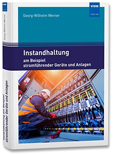 Instandhaltung am Beispiel stromführender Geräte und Anlagen von Vde Verlag GmbH