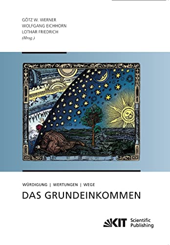 Das Grundeinkommen : Wuerdigung - Wertungen - Wege: Würdigung - Wertungen - Wege Das Grundeinkommen : Wuerdigung - Wertungen - Wege: Würdigung - Wertungen - Wege