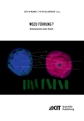 Wozu Fuehrung? Dimensionen einer Kunst von Universitt Karlsruhe TH
