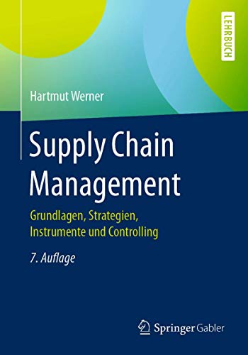Supply Chain Management: Grundlagen, Strategien, Instrumente und Controlling von Springer