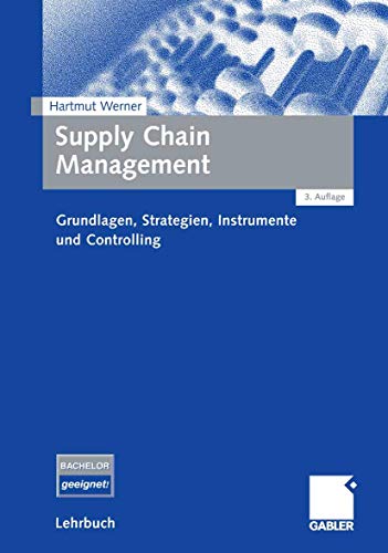 Supply Chain Management. Grundlagen, Strategien, Instrumente und Controlling