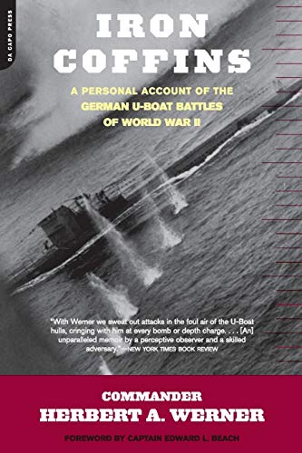 Iron Coffins: A Personal Account Of The German U-boat Battles Of World War II von Da Capo Press