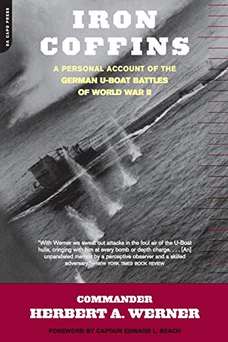 Iron Coffins: A Personal Account Of The German U-boat Battles Of World War II