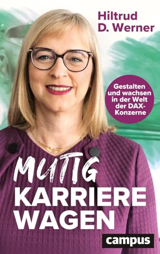 Mutig Karriere wagen: Gestalten und wachsen in der Welt der DAX-Konzerne von Campus Verlag