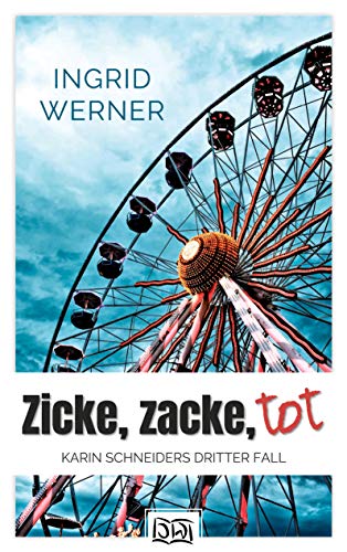 Zicke, zacke, tot: Karin Schneiders dritter Fall von Books on Demand GmbH