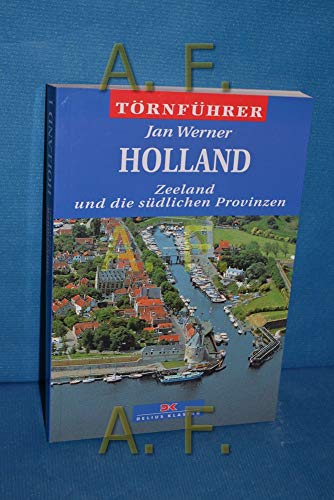 Holland 1: Zeeland und die südlichen Provinzen