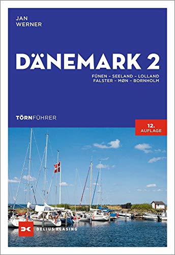 Törnführer Dänemark 2: Fünen – Seeland – Lolland – Falster – Møn – Bornholm