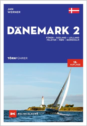 Törnführer Dänemark 2: Fünen – Seeland – Lolland – Falster – Møn – Bornholm von DELIUS KLASING