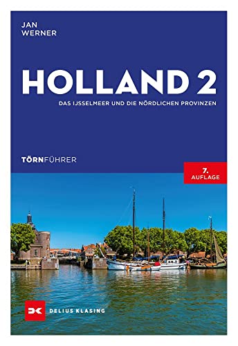 Törnführer Holland 2: Das IJsselmeer und die nördlichen Provinzen