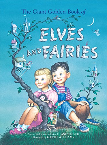 The Giant Golden Book of Elves and Fairies: With Assorted Pixies, Mermaids, Brownies, Witches, and Leprechauns (A Golden Classic)