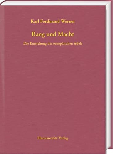 Rang und Macht: Die Entstehung des europäischen Adels (MGH - Schriften) von Harrassowitz Verlag