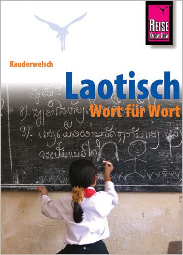 Laotisch - Wort für Wort: Reise Know-How Sprachführer Kauderwelsch-Band 60: Kauderwelsch-Sprachführer von Reise Know-How von Reise Know-How Verlag Peter Rump