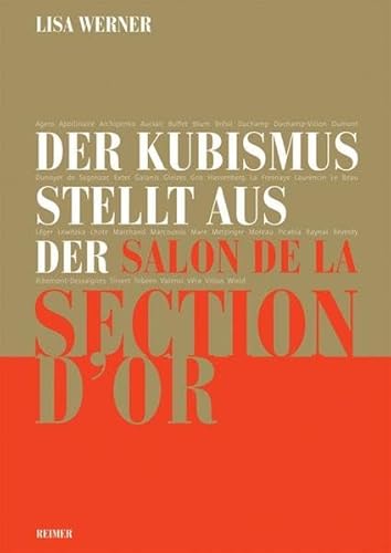 Der Kubismus stellt aus: Der Salon de la Section d’Or, Paris 1912 Der Kubismus stellt aus: Der Salon de la Section d’Or, Paris 1912