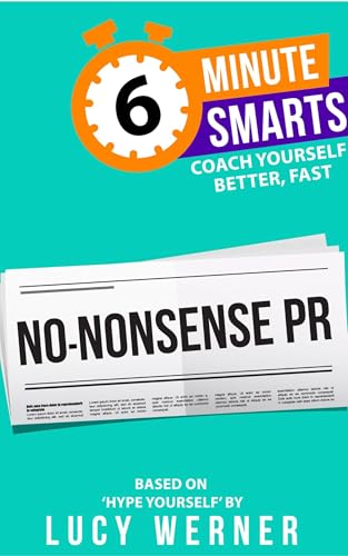 No-Nonsense PR (6-Minute Smarts) von Practical Inspiration Publishing