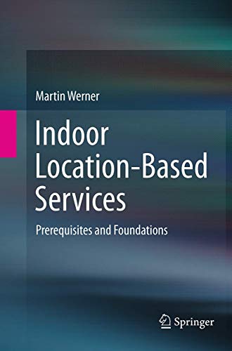 Indoor Location-Based Services: Prerequisites and Foundations