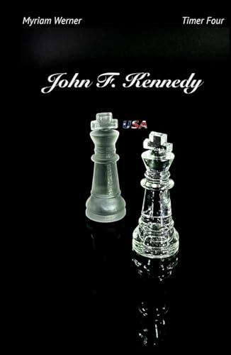 John F. Kennedy: Timer Four (Timer-Chronicles, Band 4)